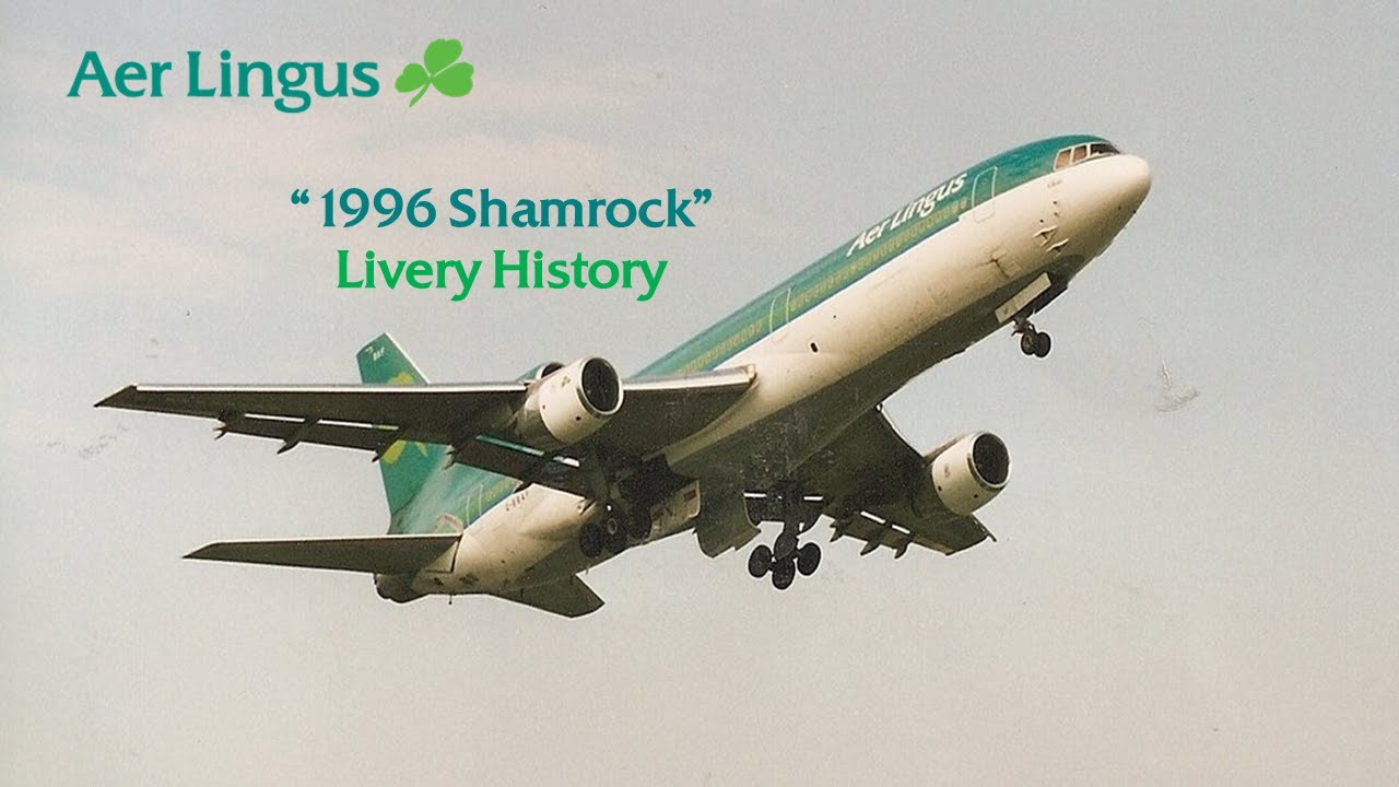 Aer Lingus "1996 Shamrock" Livery History (19962019) YouTube