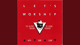 Video thumbnail of "Terry Clark - Let's Worship"