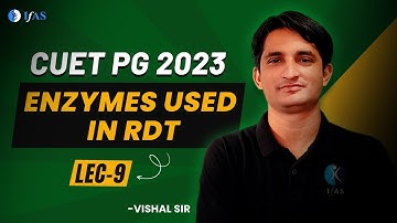 Enzymes Used in RDT | L-9 | CUET PG 2024 Bioscience
