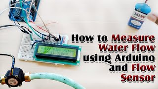 How to Measure Water Flow using Arduino and Flow Sensor