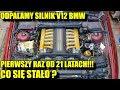 ODPALAMY SILNIK BMW V12 PO 21 LATACH POSTOJU!!!