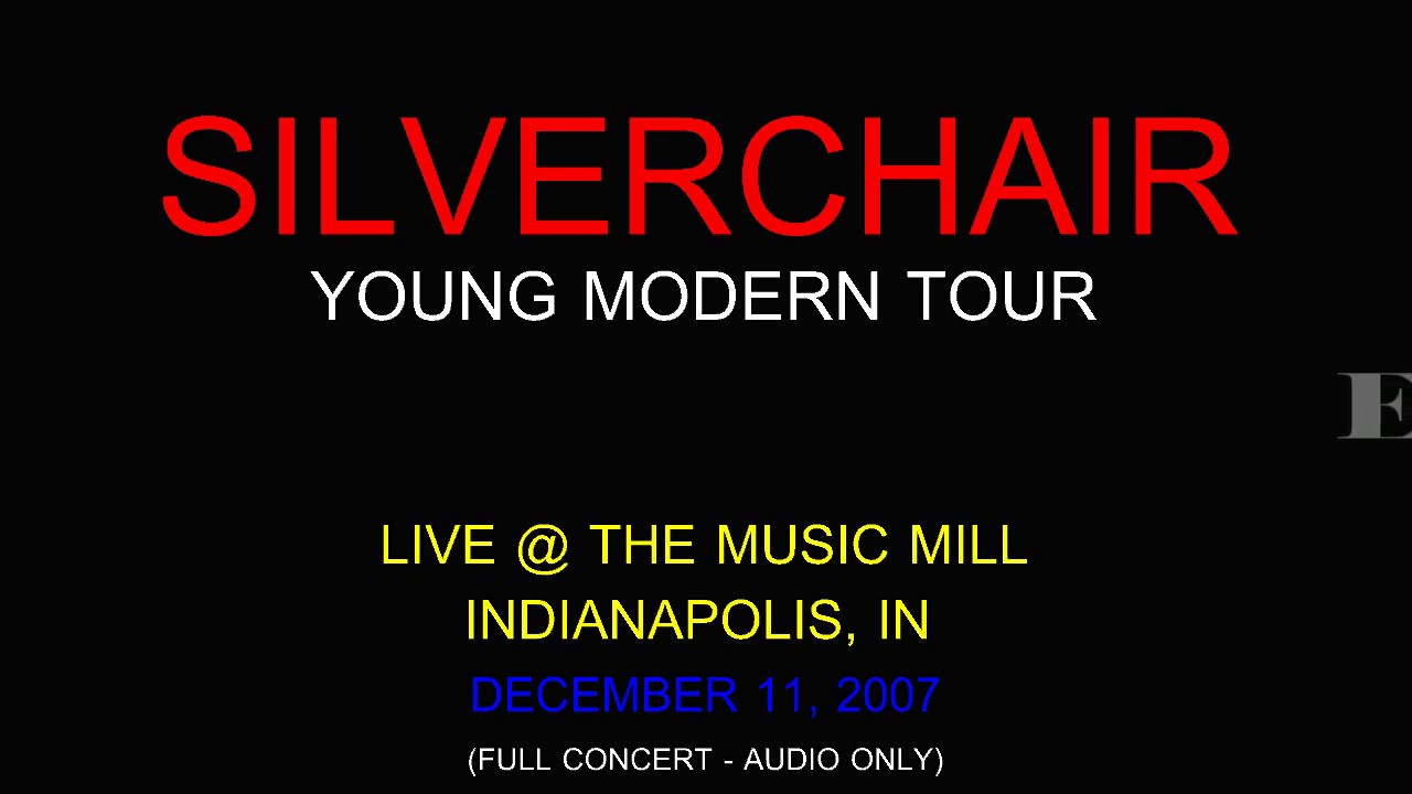 SILVERCHAIR Live @ the Music Mill, IN 2007-12-11 (FULL - AUDIO ONLY)