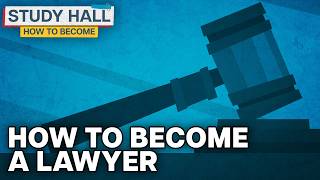 How to Become a Lawyer