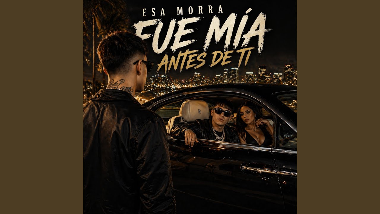 COMPA,ESA MORRA FUE MIA ANTES DE TI (Corrido tumbado)