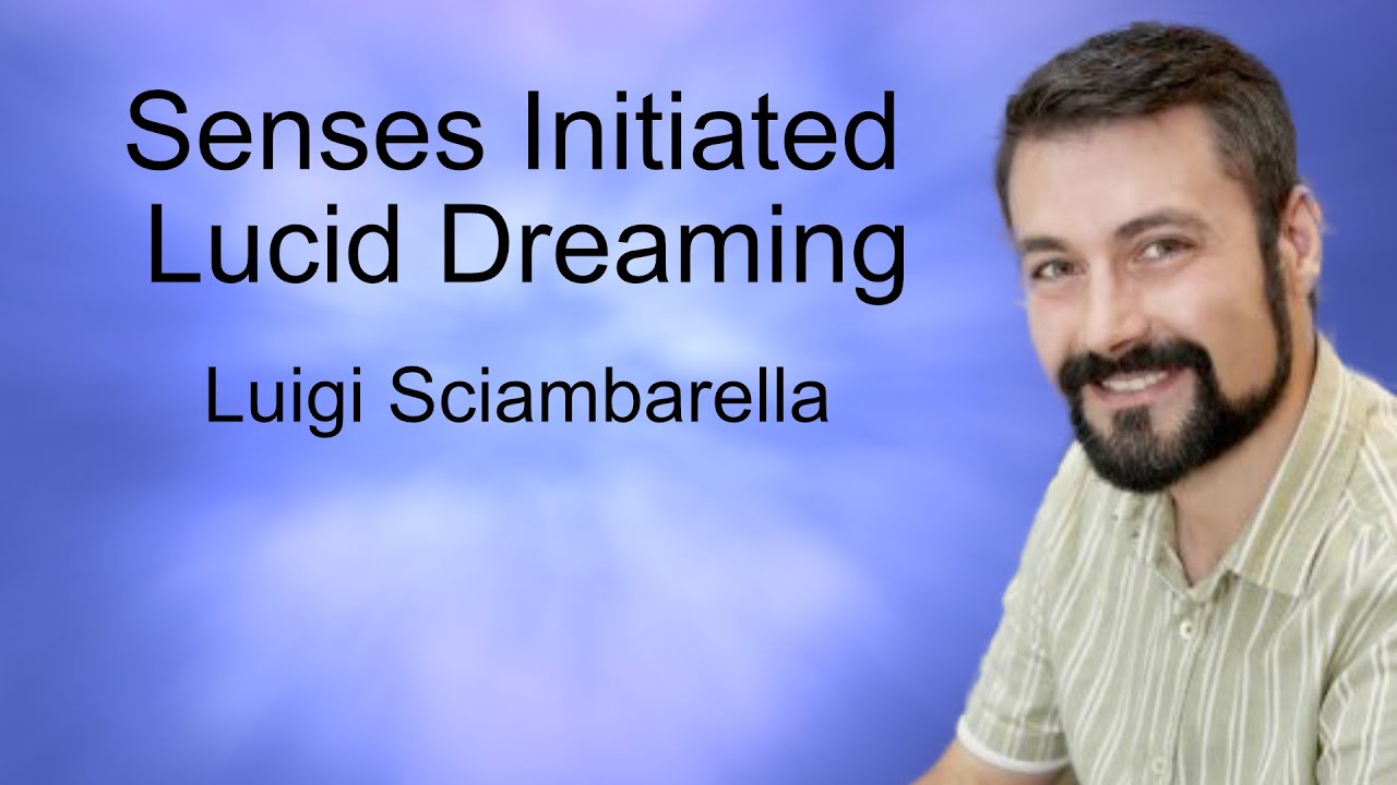 Luigi Sciambarella - Senses Initiated Lucid Dreaming