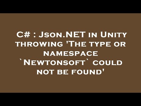 C# : Json.NET in Unity throwing 'The type or namespace `Newtonsoft` could not be found'