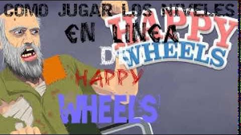 COMO JUGAR NIVELES DE HAPPY WHELS CREADOS POR JUGADORES?