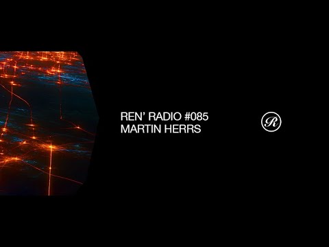 Ren Radio #085 - Martin HERRS