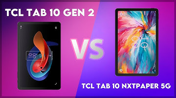 TCL Tab 10 Gen 2 vs TCL Tab 10 NxtPaper 5G Comparison