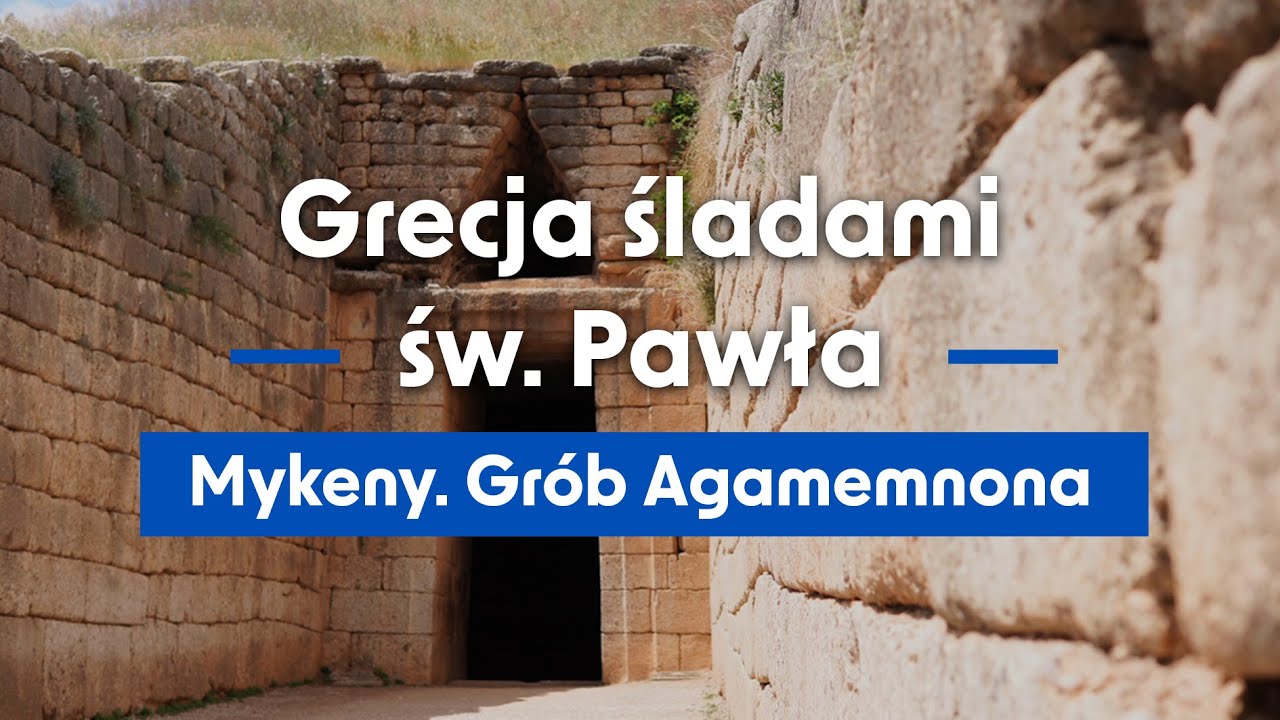 Grecja śladami św. Pawła. Odcinek 16 - Mykeny. Grób Agamemnona - YouTube