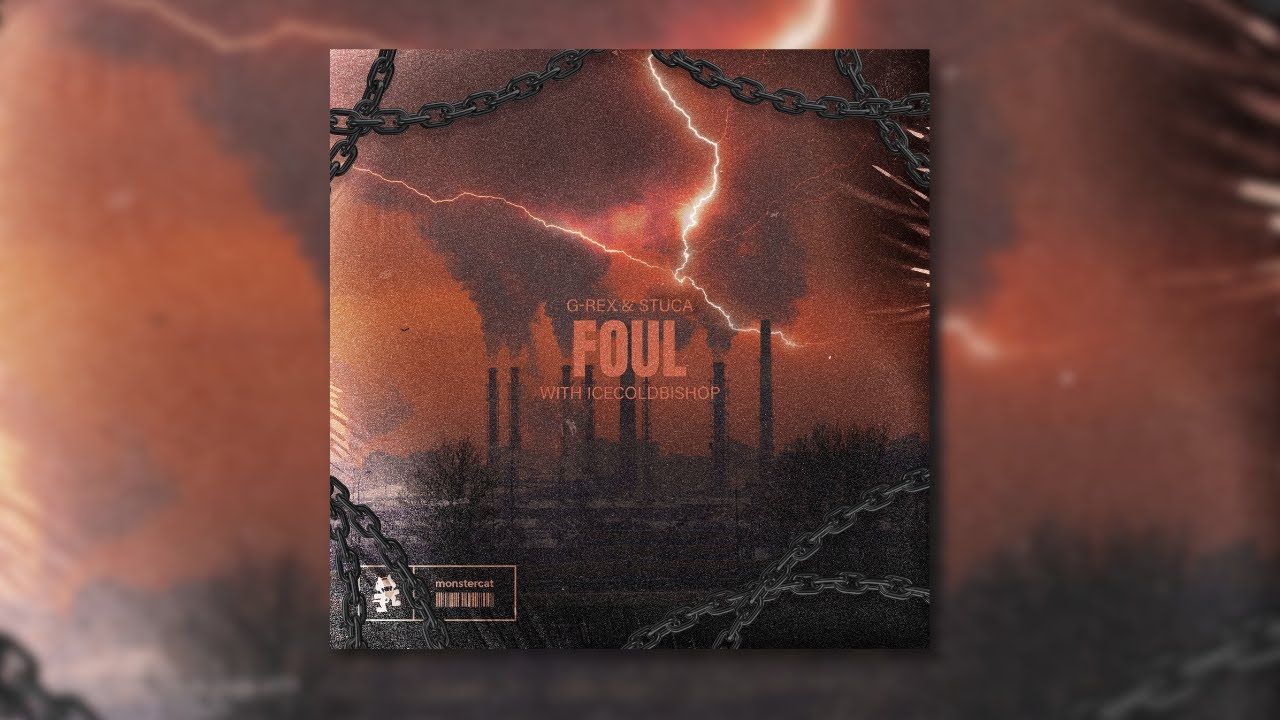 G-REX & STUCA - Foul (with ICECOLDBISHOP)