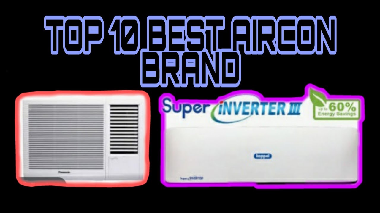 TOP 10 BEST AIRCON BRAND IN THE MARKET Aiza Pinonggan YouTube