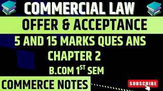 Offer &amp; Acceptance | Commercial Law BCom 1st Sem | All 5- &amp; 15-Marks Questions Fully Solved | PU |