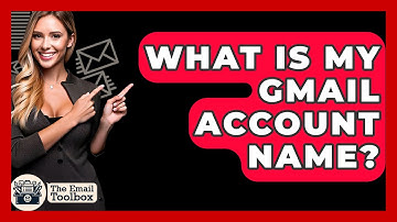 What Is My Gmail Account Name? - TheEmailToolbox.com
