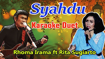 Syahdu - Rhoma Irama ft Rita Sugiarto (Karaoke Duet)