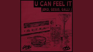 U Can Feel It - JØRD, GESUS & Galli J