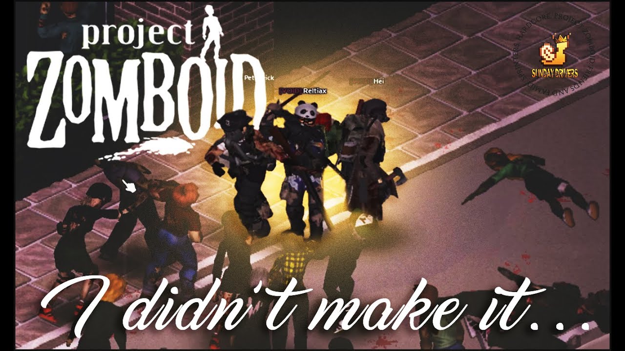 This is how I died... (Sunday Drivers) - Project Zomboid