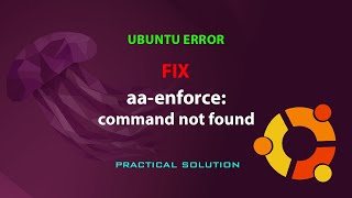 UBUNTU FIX: aa-enforce command not found