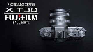 Fuji Guys - Fujifilm X-T30 - Video Features Compared