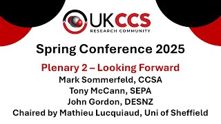 UKCCSRC Spring 2025 Conference - Plenary 2: Looking forward - what's next for CCS?