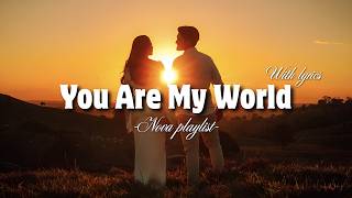 You Are My World | Romantic Love Song With Lyrics | Nova Playlist