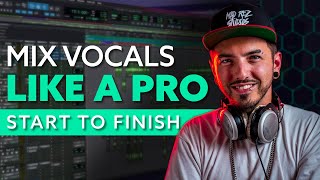 How to Mix Vocals Like a PRO (Start To Finish) | Mixing Rap Vocals