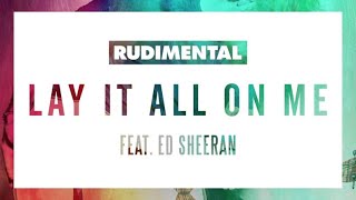 Rudimental - Lay It All On Me feat. Ed Sheeran [Tradução PT-BR]