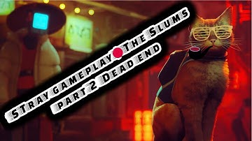 Dead End - The Slums Part 2 - STRAY CAT GAME - No Commentary