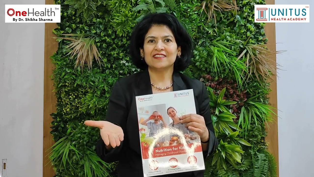 Nutrition for Kids | Kids Nutrition Course | Unitus OneHealth Academy by Dr. Shikha Sharma