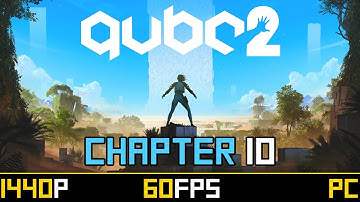 Q.U.B.E. 2 - Chapter 10 - Uncomfortable Truths