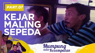 Kejar maling Sepeda | Mumpung Ada Kesempatan Part 7