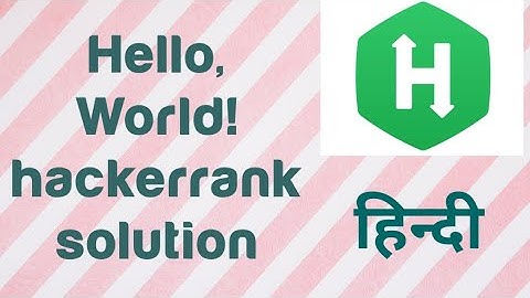 Hello, World! | hackerrank solution | Python | In Hindi