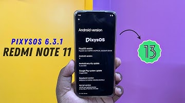 PixysOS 6.3.1 Top Features ft. Redmi Note 11 | Fix Battery Drain | Android 13