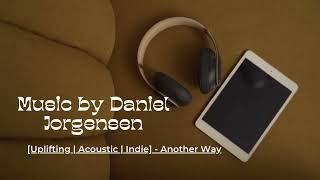 Celebrity Daniel Jorgensen a.k.a Carinthia: [Uplifting | Acoustic | Indie] - Another Way Wealth
