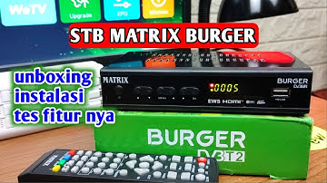 Stb Matrix Burger + Cara Pasang Set Top Box Matrix Apple Burger Hijau Ke Tv