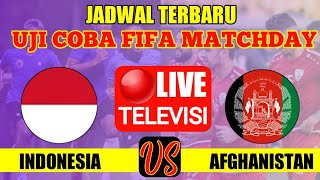 🔴LIVE TELEVISI TIMNAS INDONESIA VS AFGHANISTAN UJI COBA FIFA MATCHDAY : Berlangsung Pukul 21.00 WIB