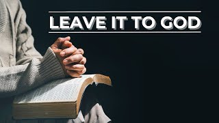 Leave It to God | Every Time They Push You Down, God Pulls You Up 😇