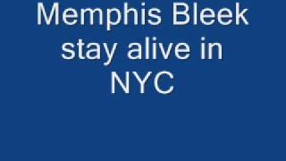 MEMPHIS BLEEK STAY ALIVE IN NYC