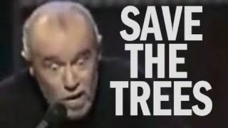 George Carlin Remix - Save The Trees