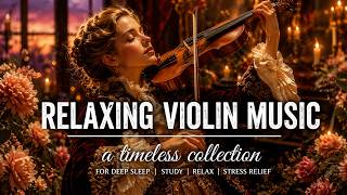 Healing Violin  Relaxing Instrumental For Stress Relief U0026 Inner Peace