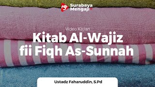 Kitab Al-Wajiz fii Fiqh As-Sunnah wal Kitab Al-Aziz : Bab MAndi - Ustadz Faharuddin, S.Pd.