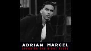 Adrian Marcel - Spending The Night Alone Audio