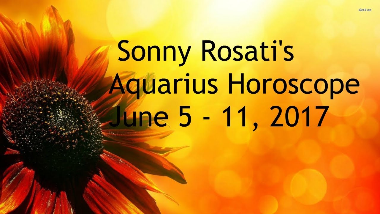 Aquarius Horoscopes June 5 11, 2017 YouTube