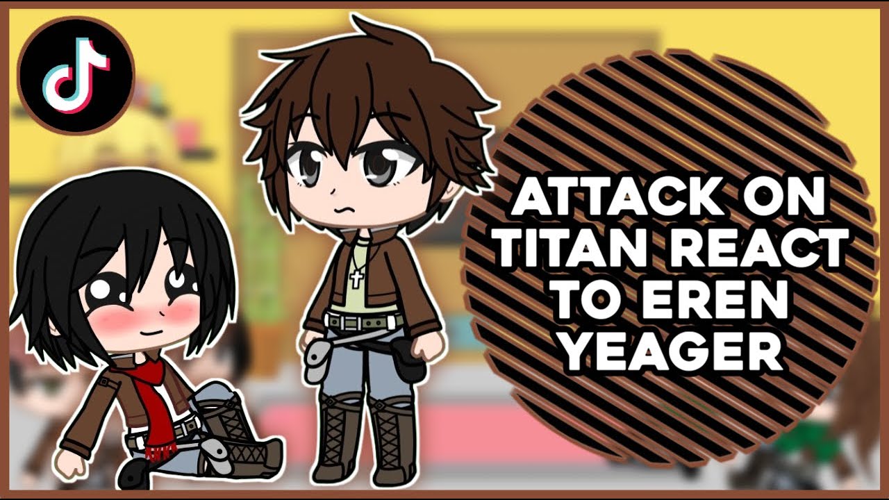 Attack On Titan React To Eren Yeager || GachaReact - YouTube
