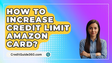 How To Increase Credit Limit Amazon Card? - CreditGuide360.com