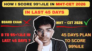How I Scored 99+ Percentile in MHT CET in Just 45 Days 🚀 | #mhtcet2026 #mhtcet #mhtcetlatestupdates