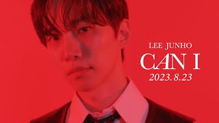 Lee Junho Special Single 『Can I』 Jacket Image Video 2