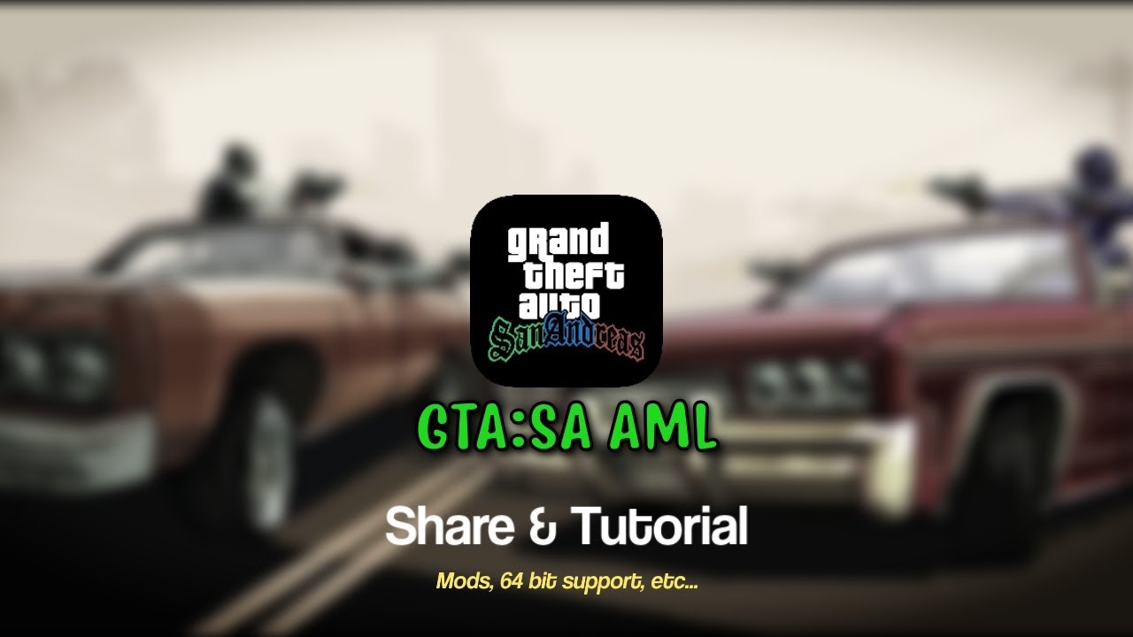 [SHARE] GTA: SA AML | Mods, 64 bit support, etc... - YouTube