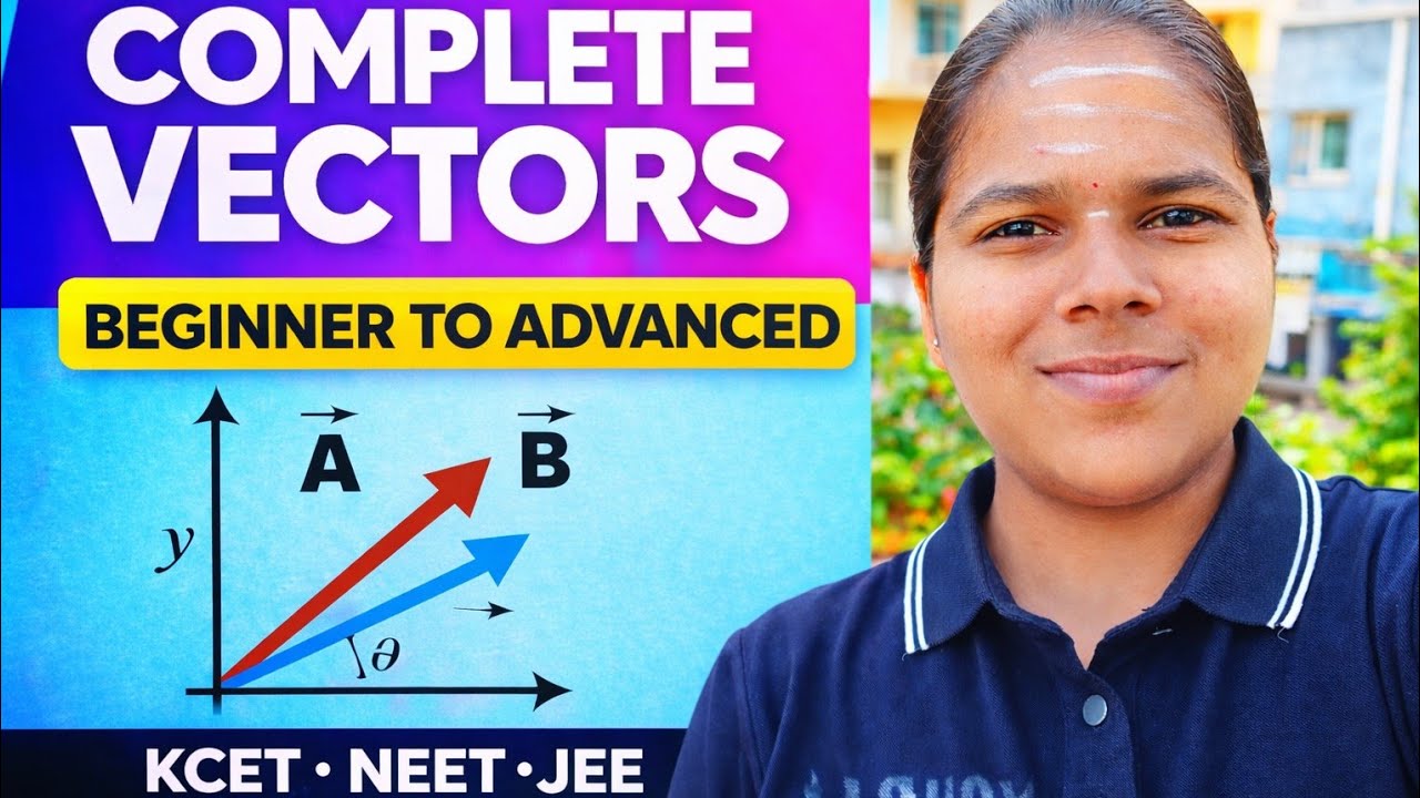 Complete Vectors in One Shot 🔥 | Unit Vector & Numericals | KCET • NEET • JEE 2026