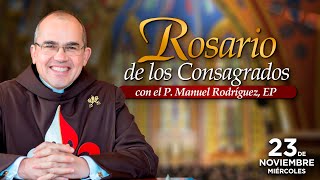 Rosario de los CONSAGRADOS 🙏🏻Con el P. Manuel Rodríguez